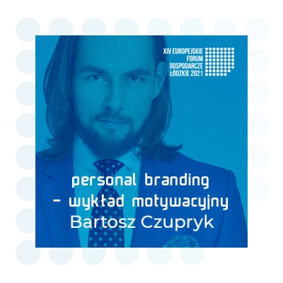 wykład motywacyjny „personal branding. kreowanie marki podczas relacji biznesowych i nieoficjalnych spotkań”